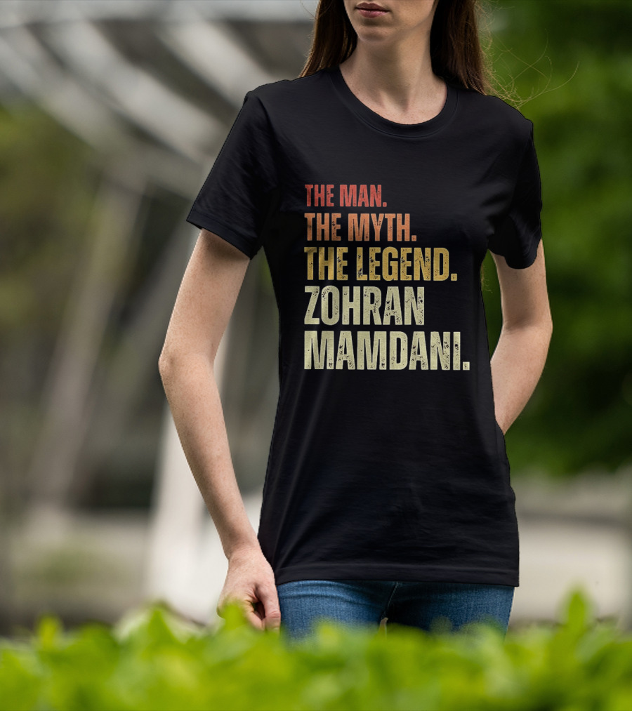 The Man The Myth The Legend Zohran Mamdani Political T-Shirt