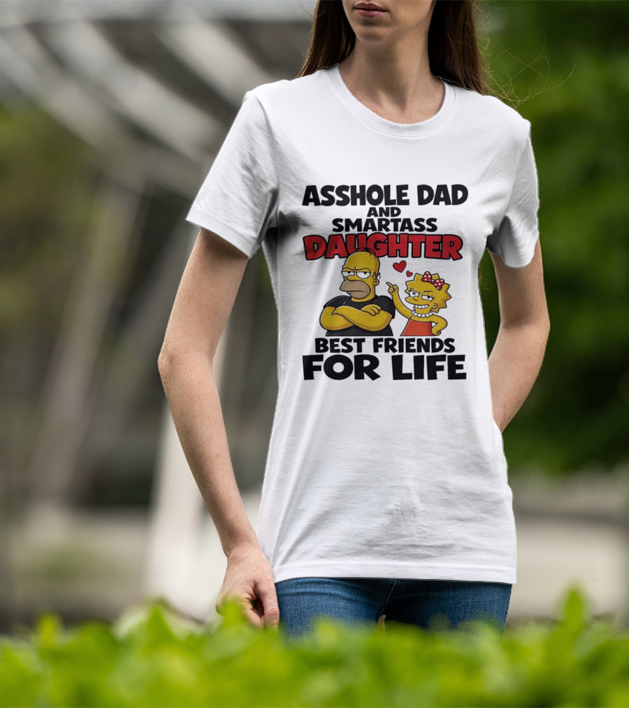 Asshole Dad And Smartass Daughter Best Friends For Life The Simpsons T-Shirt