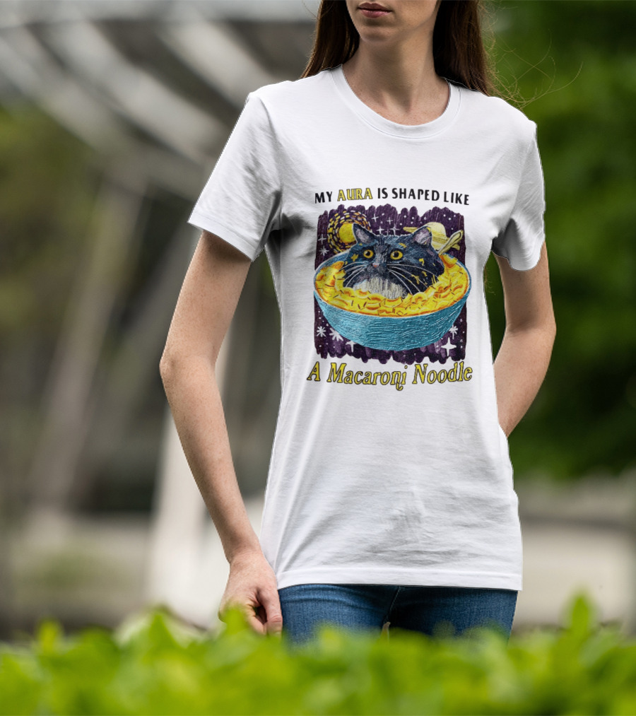 My Aura Is Shaped Like A Macaroni Noodle Cat In Bowl T-Shirt