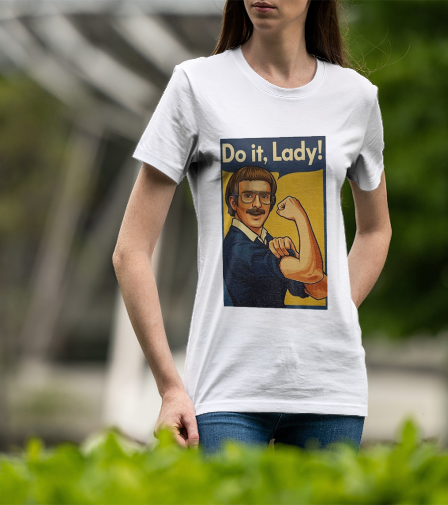 Do It Lady Meme Feminist Empowerment Rosie The Riveter T-Shirt