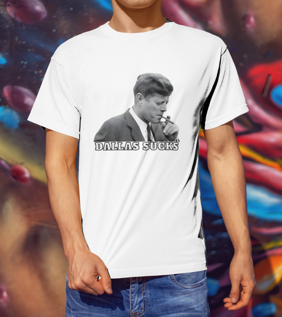 Dallas Sucks JFK Smoking Cigar Anti Cowboys T-Shirt