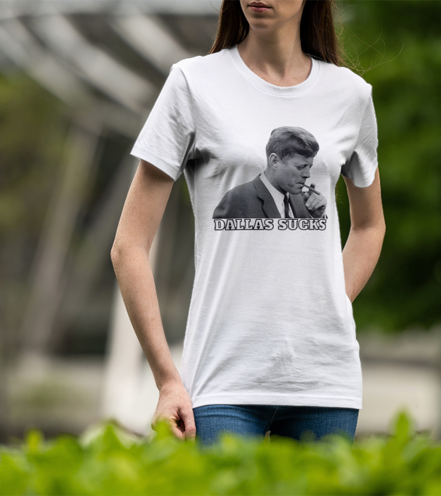 Dallas Sucks JFK Smoking Cigar Anti Cowboys T-Shirt