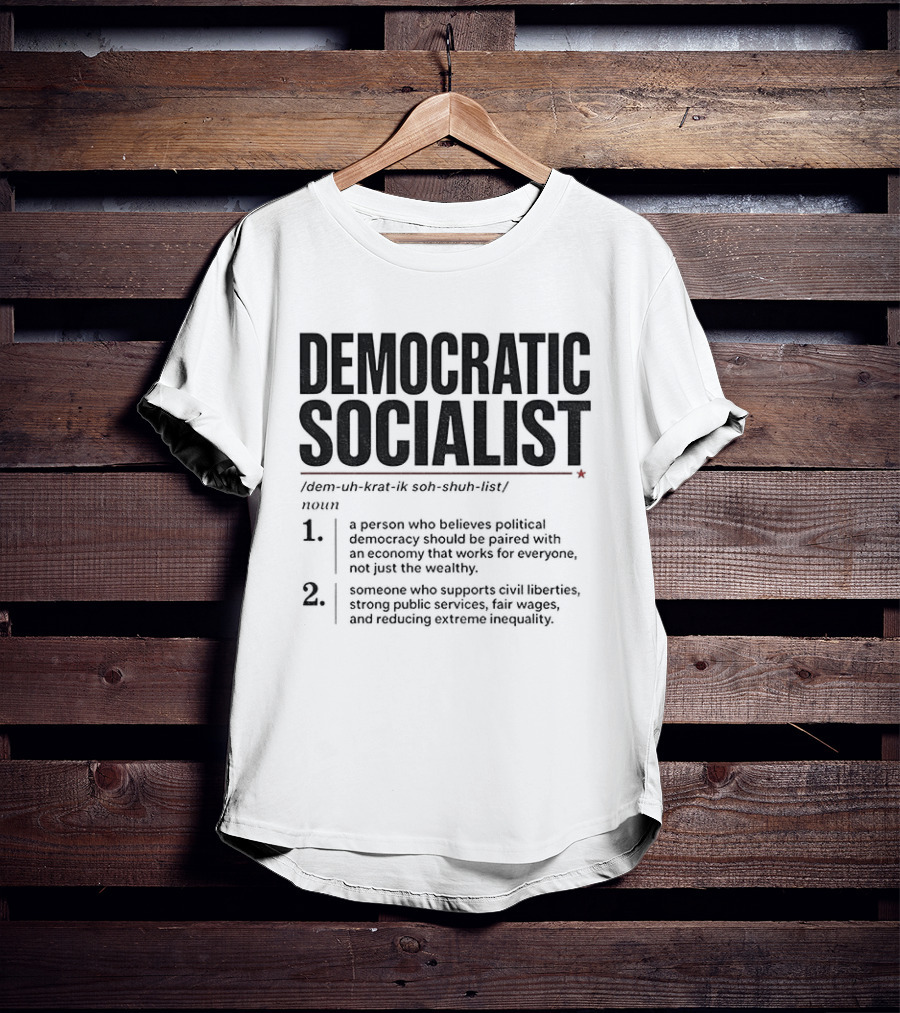 Democratic Socialist Definition Political Democracy Social Ownership Ending Inequality T-Shirt
