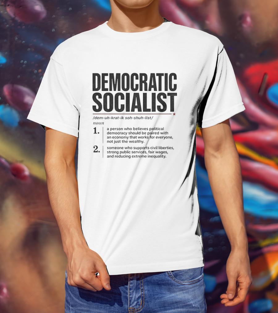 Democratic Socialist Definition Political Democracy Social Ownership Ending Inequality T-Shirt