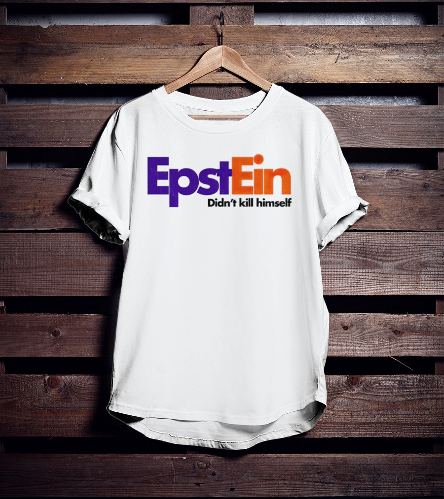 Epstein Didn't Kill Himself FedEx T-Shirt