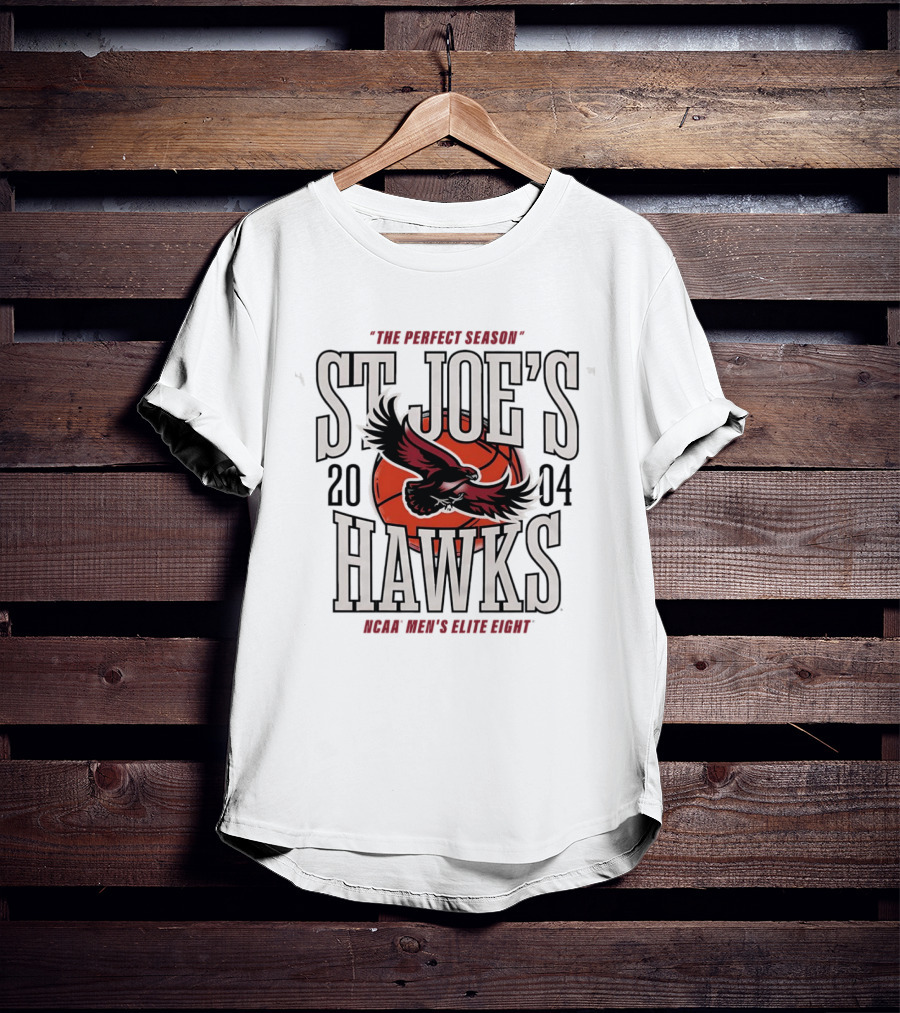 St Joe's Hawks 2004 NCAA Men's Elite Eight Basketball Perfect Season T-Shirt