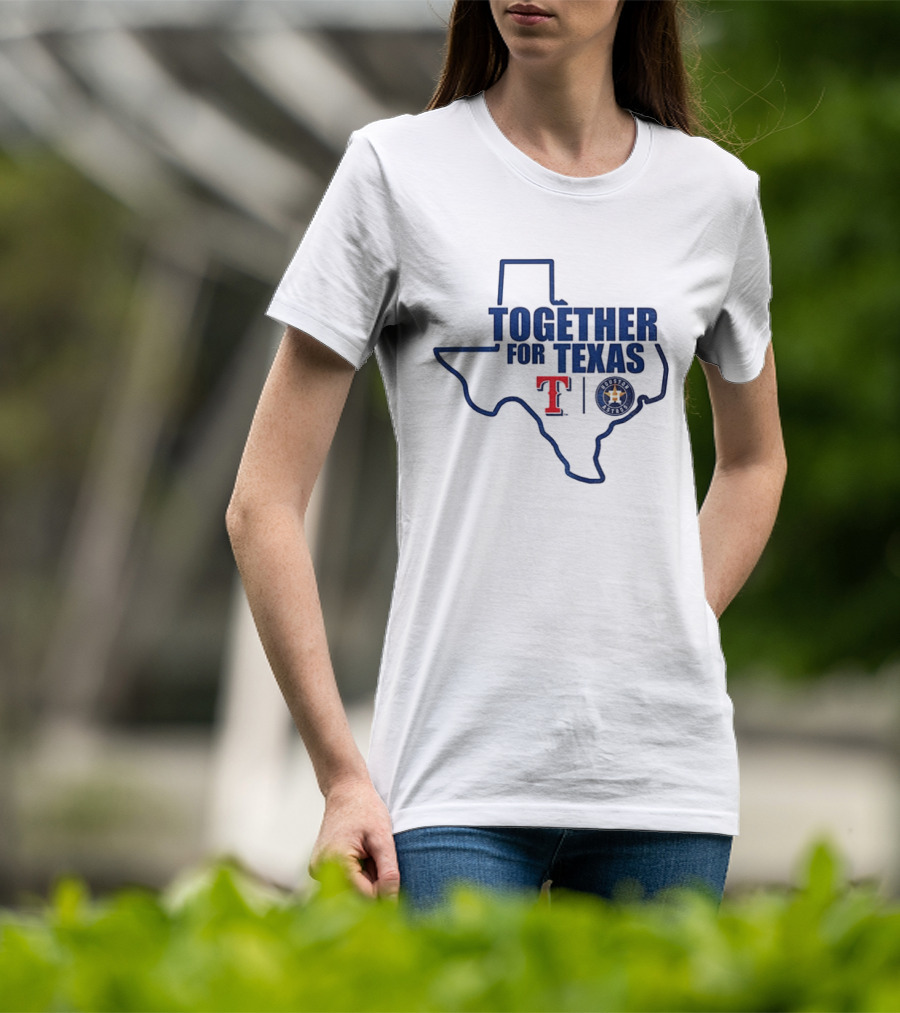 Together For Texas Texas Rangers Houston Astros Collaboration T-Shirt