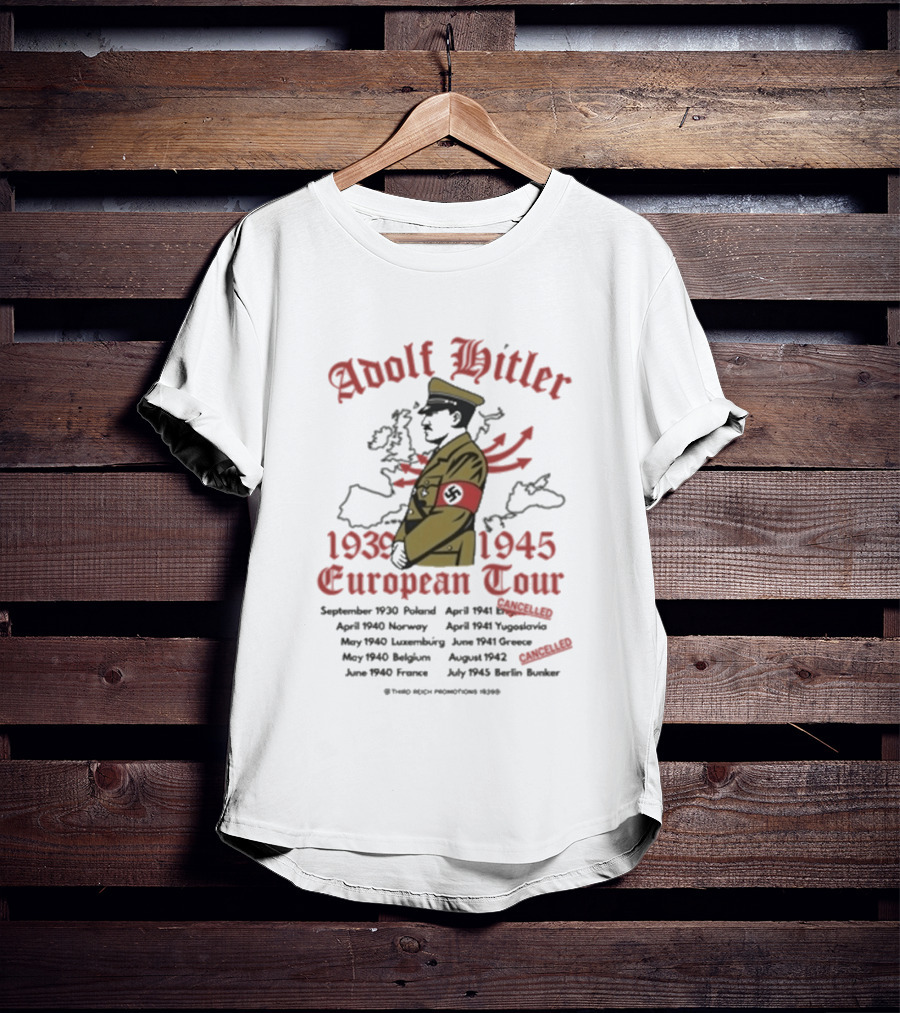 Wwii Adolf Hitler European Tour 1939 1945 T-Shirt