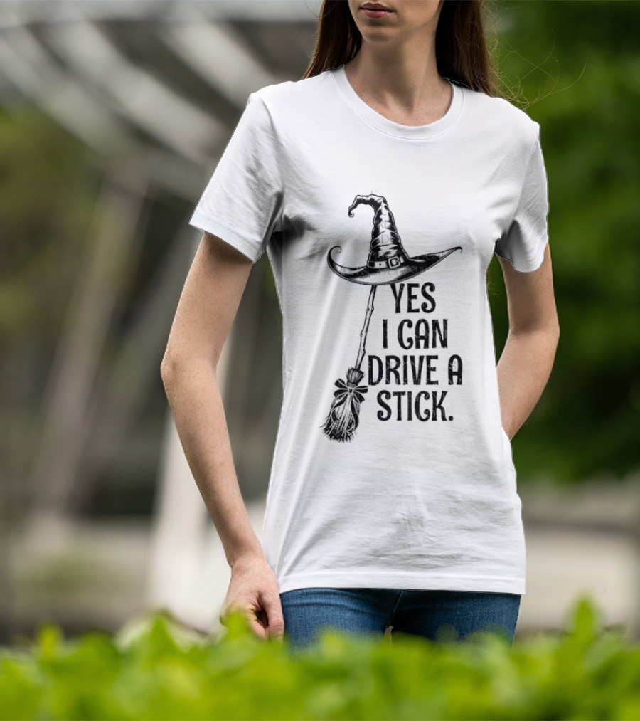Yes I Can Drive A Stick Witch Hat Broom Halloween 2025 T-Shirt