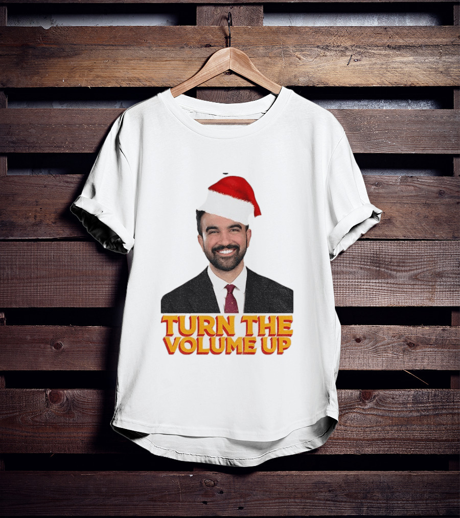 Turn The Volume Up Zohran Mamdani Santa Hat NYC Christmas 2025 T-Shirt