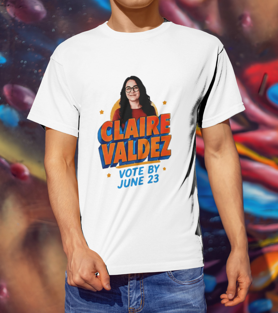 Claire Valdez Vote By June 23 T-Shirt