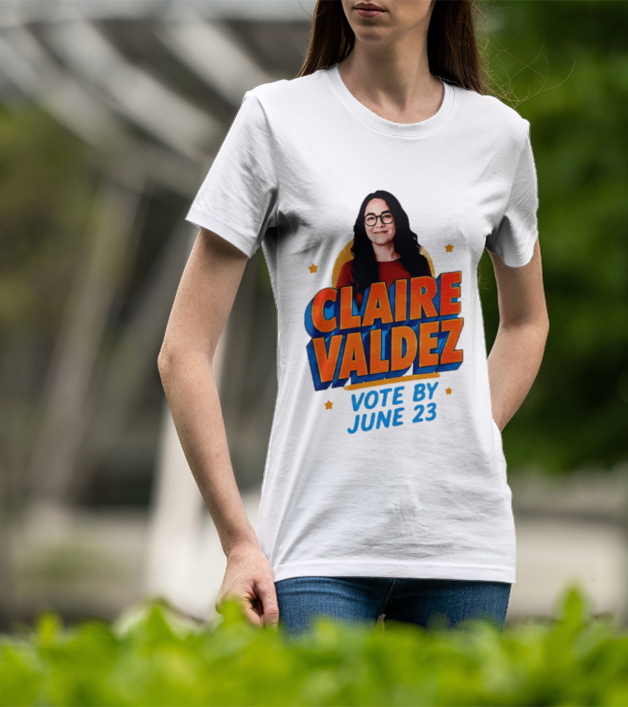 Claire Valdez Vote By June 23 T-Shirt