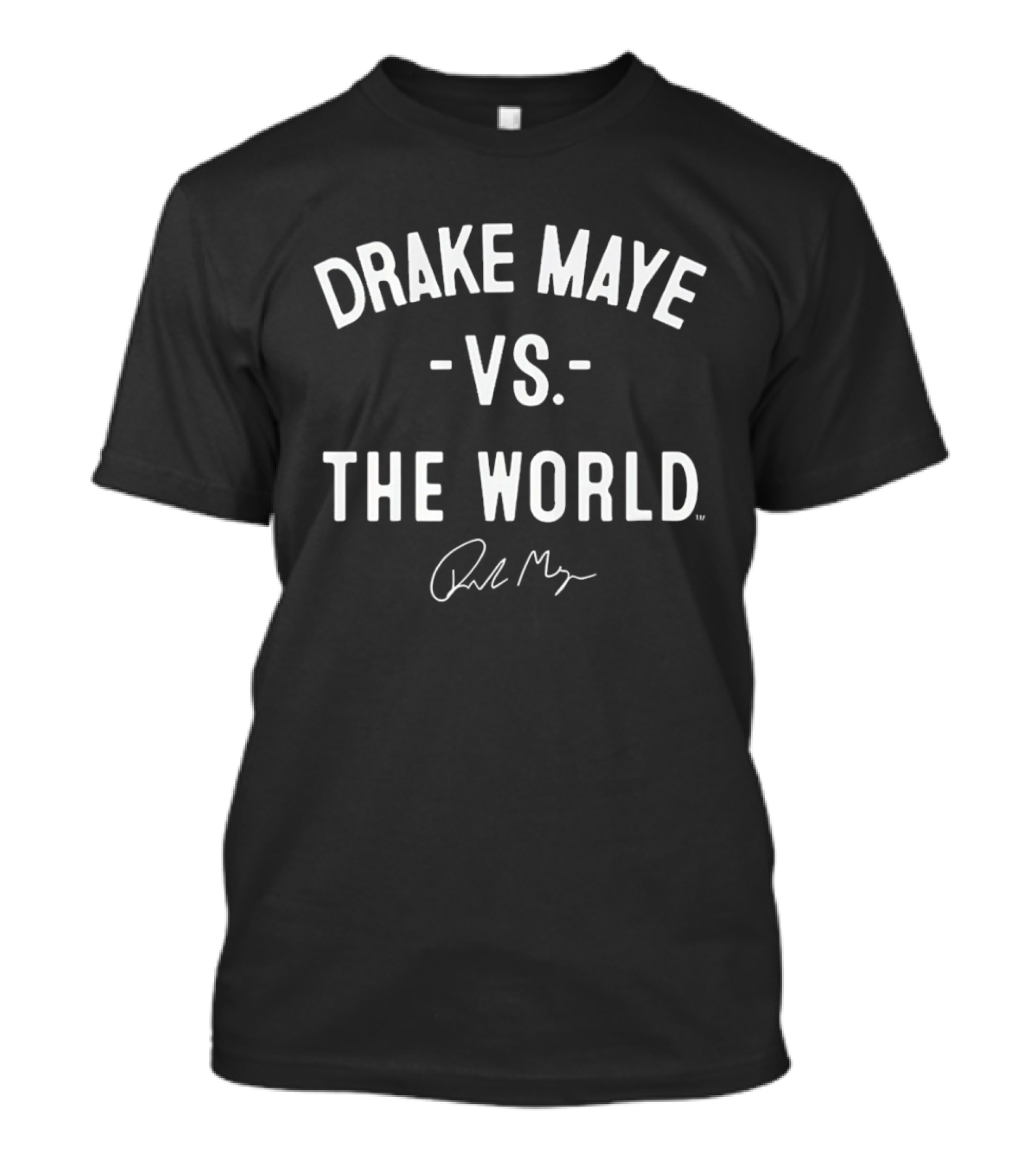 Drake Maye Vs The World New England Patriots Signature T-Shirt
