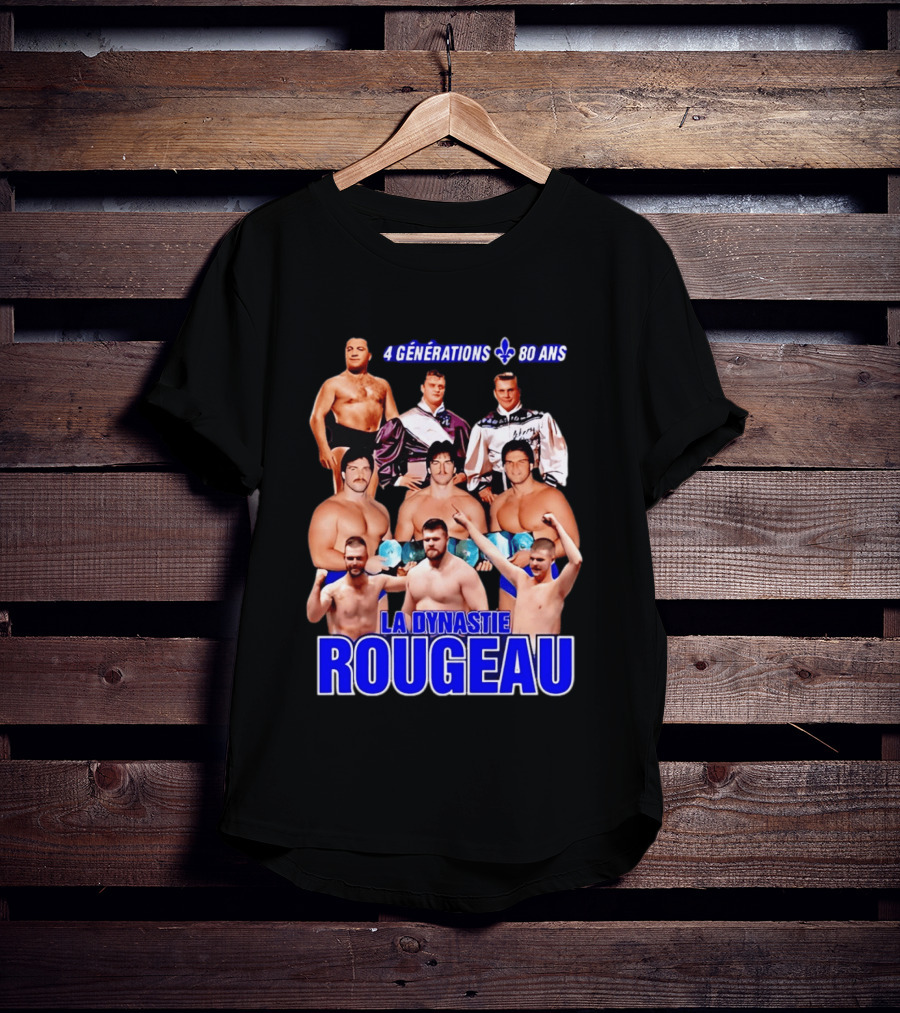 La Dynastie Rougeau 4 Générations 80 Ans T-Shirt