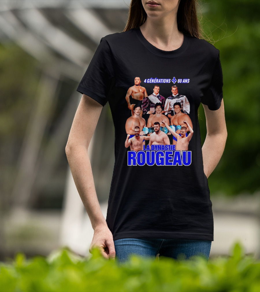 La Dynastie Rougeau 4 Générations 80 Ans T-Shirt