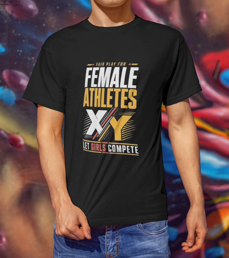 Fair Play For Female Athletes XX XY Let Girls Compete T-Shirt