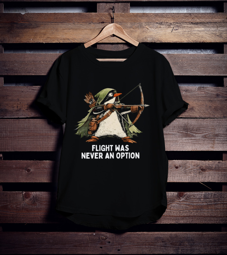 Flight Was Never An Option Penguin Archer Bow And Arrow T-Shirt