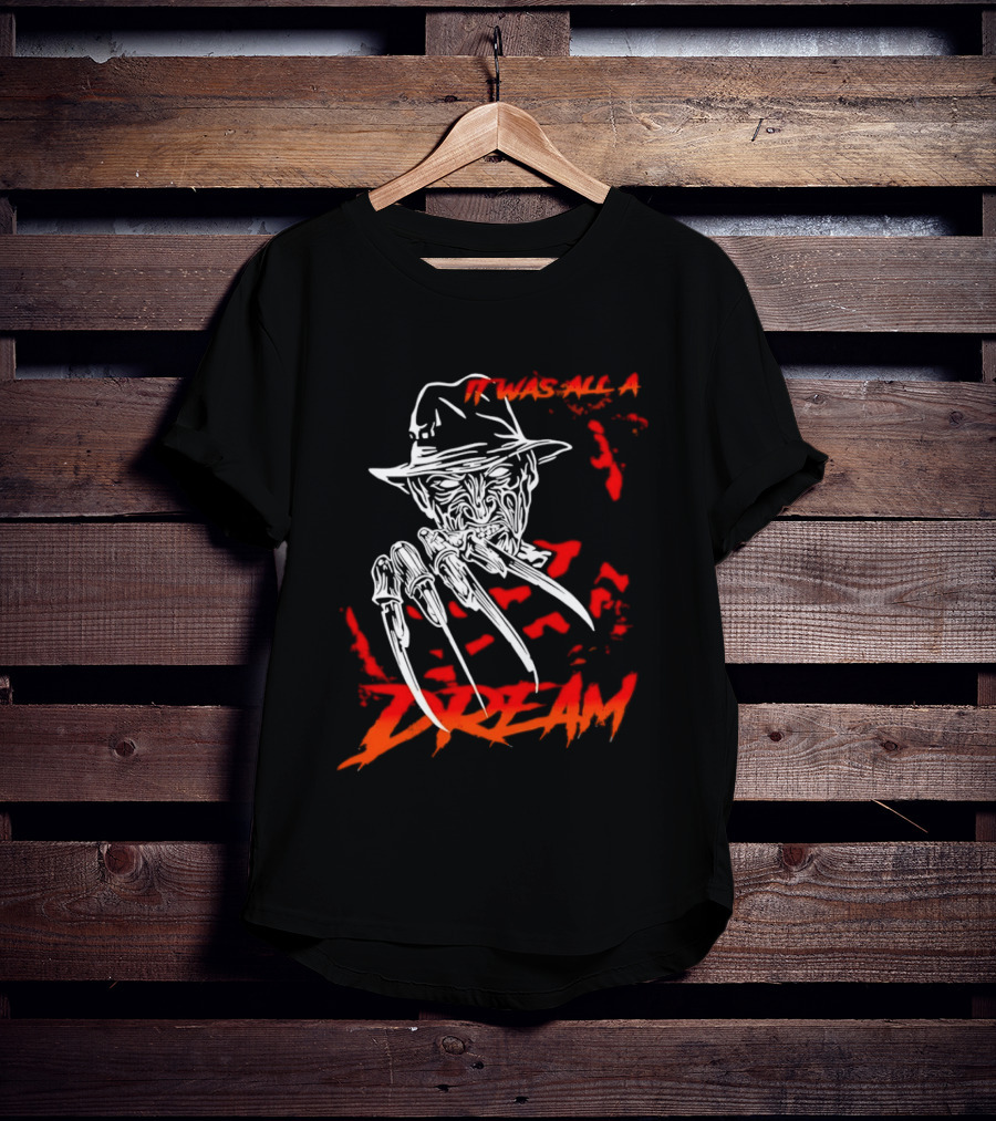 Freddy Krueger It Was All A Dream Horror Movie Nightmare Claw Hands Hat T-Shirt