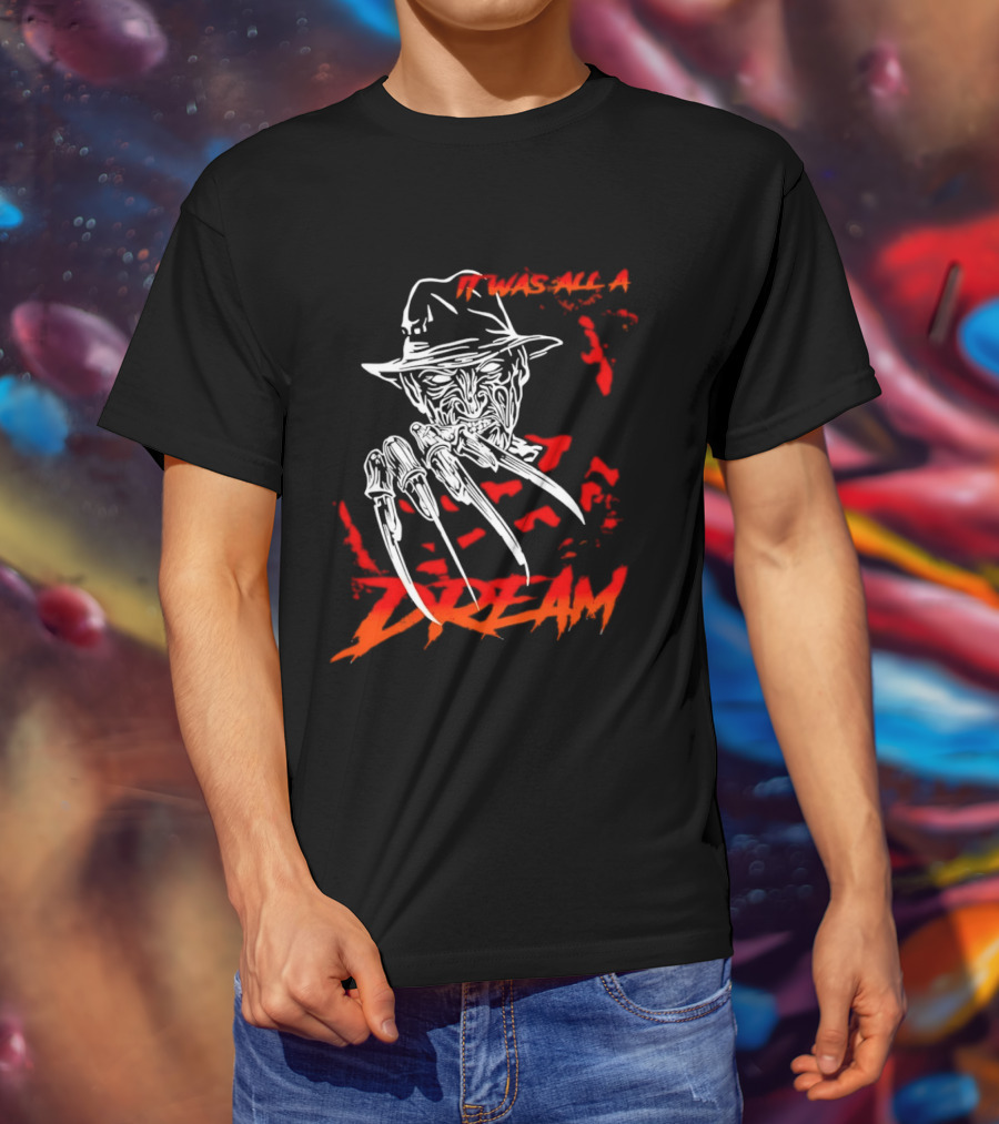 Freddy Krueger It Was All A Dream Horror Movie Nightmare Claw Hands Hat T-Shirt
