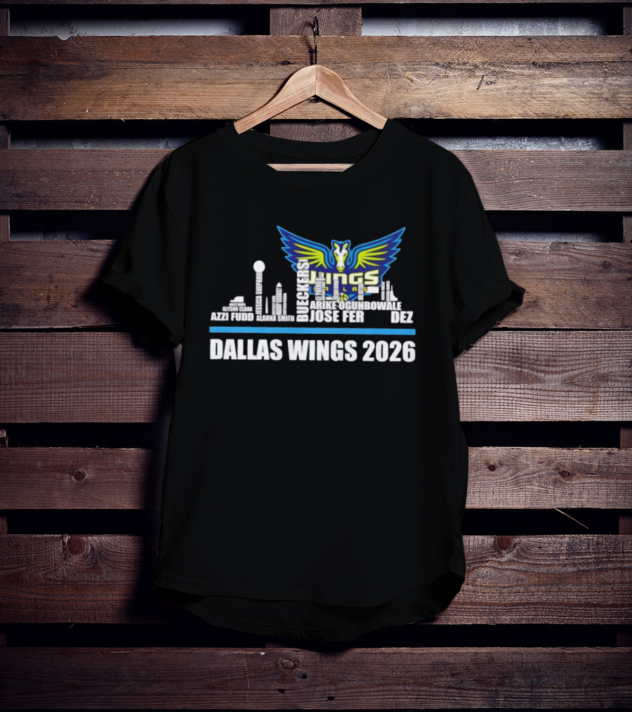 Dallas Wings 2026 Arike Ogunbowale Skyline Azzi Fudd Aerial Powers Jessica Shepard Ileana Rupert T-Shirt