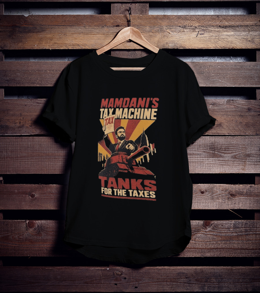 Mamdani's Tax Machine Tanks For The Taxes Vintage Style Political T-Shirt