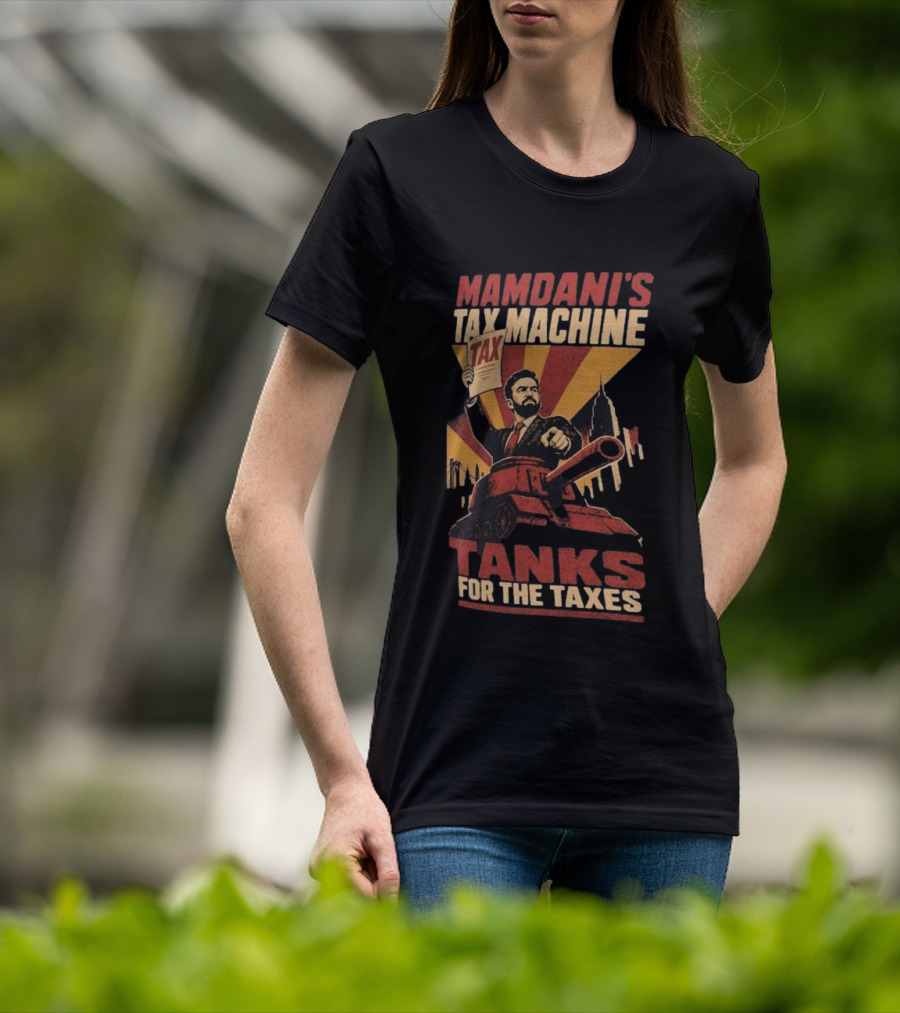 Mamdani's Tax Machine Tanks For The Taxes Vintage Style Political T-Shirt