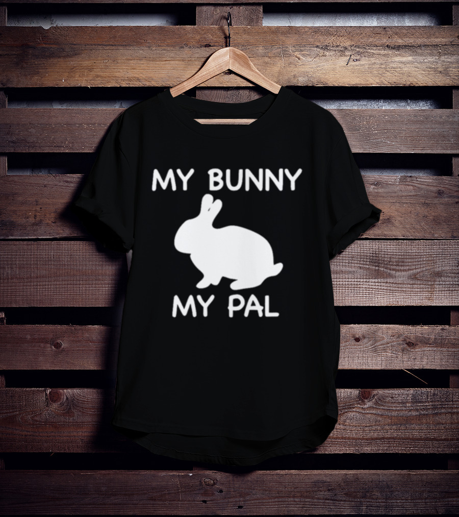 My Bunny My Pal Rabbit T-Shirt