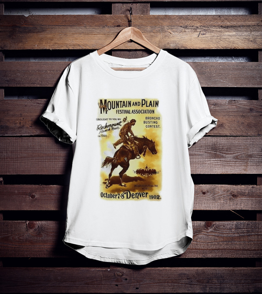 Mountain And Plain Festival Association Broncho Busting Contest Denver October 7 8 1902 Rockmount Ranch Wear 1946 T-Shirt