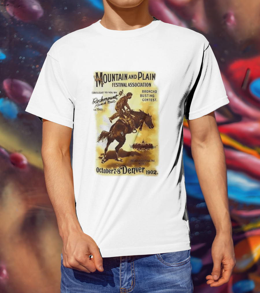 Mountain And Plain Festival Association Broncho Busting Contest Denver October 7 8 1902 Rockmount Ranch Wear 1946 T-Shirt