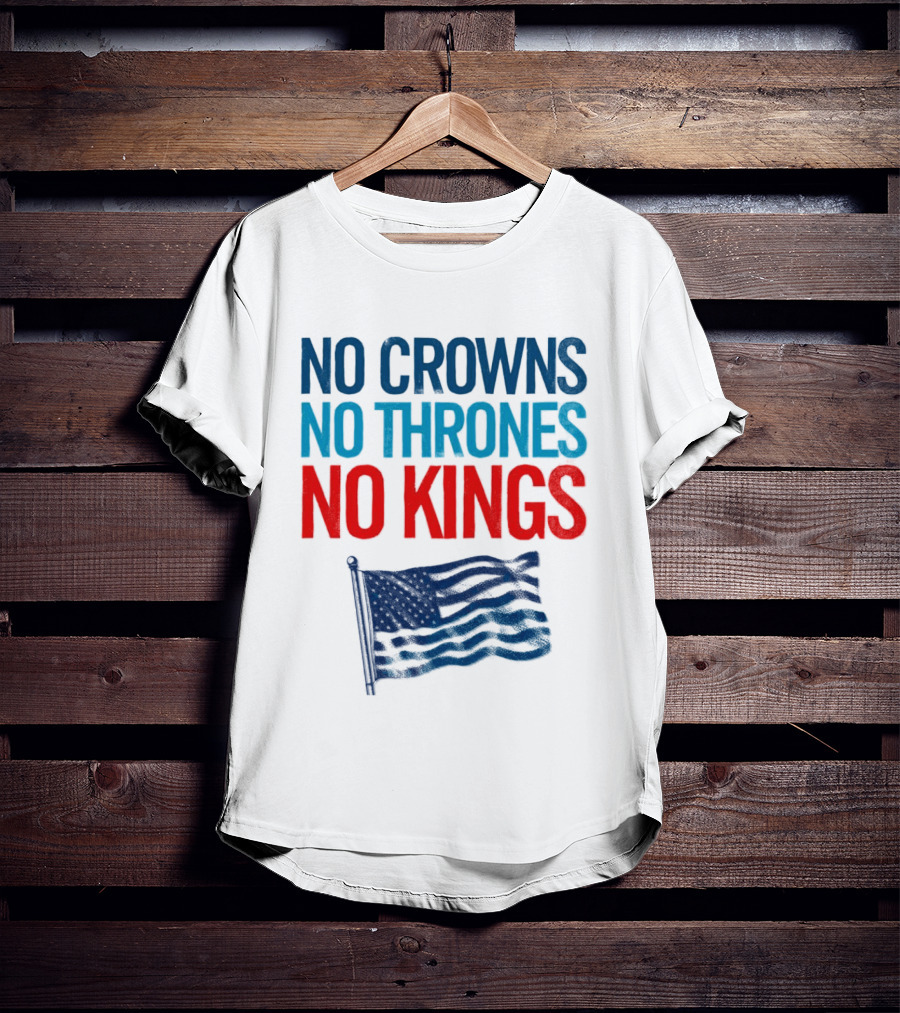 No Crowns No Thrones No Kings America Flag T-Shirt