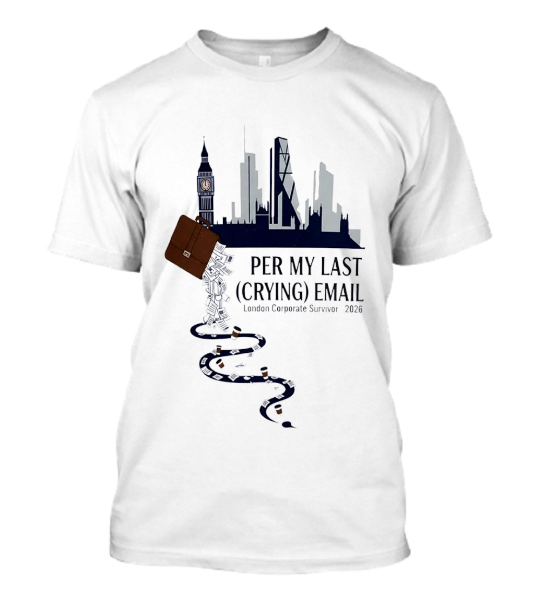 Per My Last Crying Email London Corporate Survivor 2026 Iconic Skyline Briefcase Coffee Trail T-Shirt
