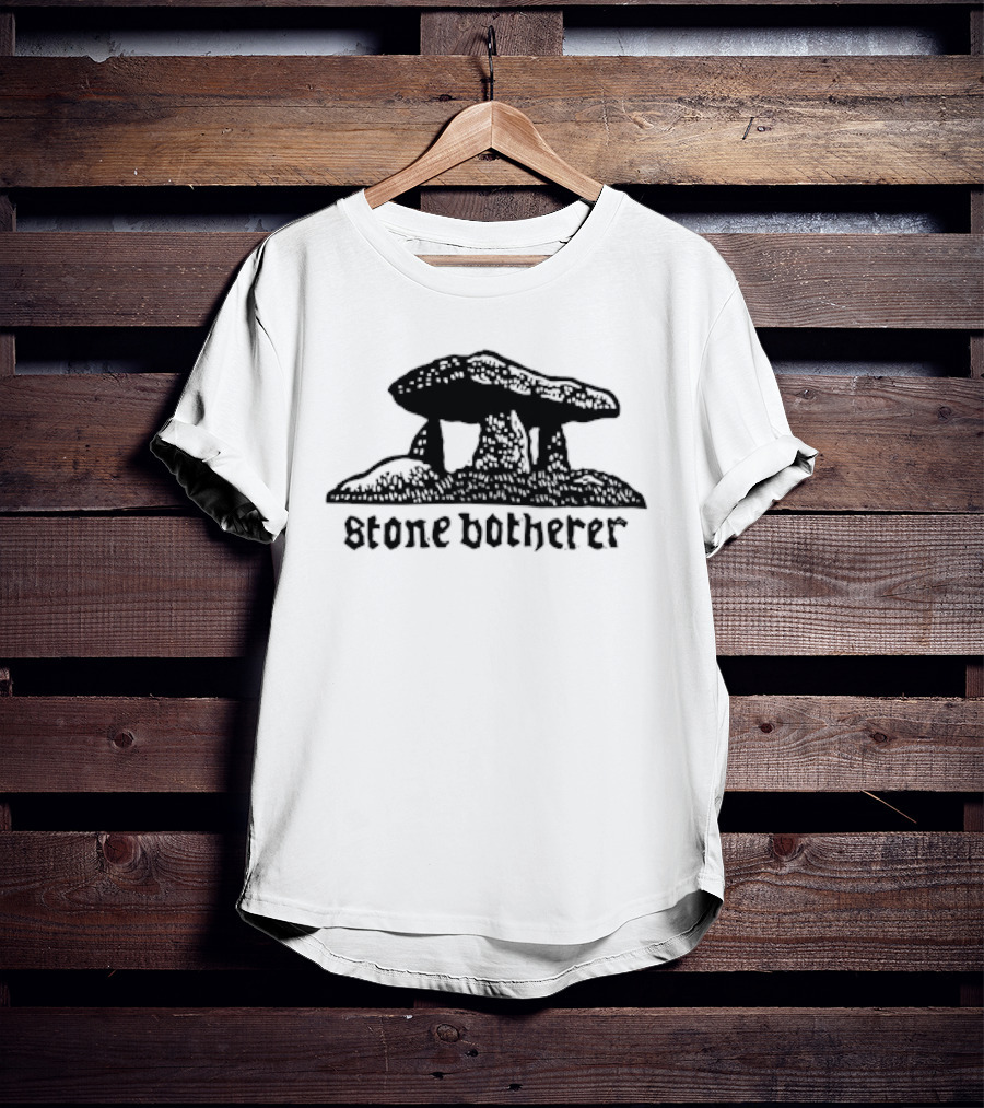 Stone Botherer Megalithic Dolmen T-Shirt