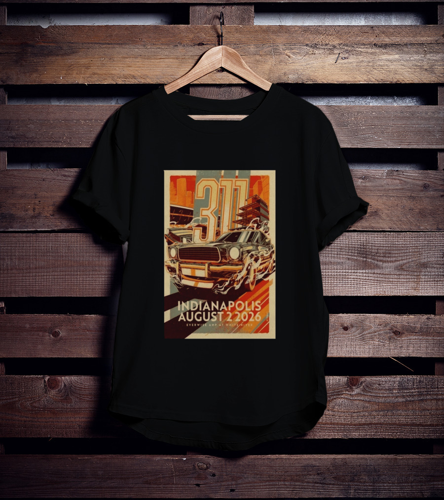 311 Indianapolis August 2 2026 Everwise Amphitheater With Classic Car T-Shirt