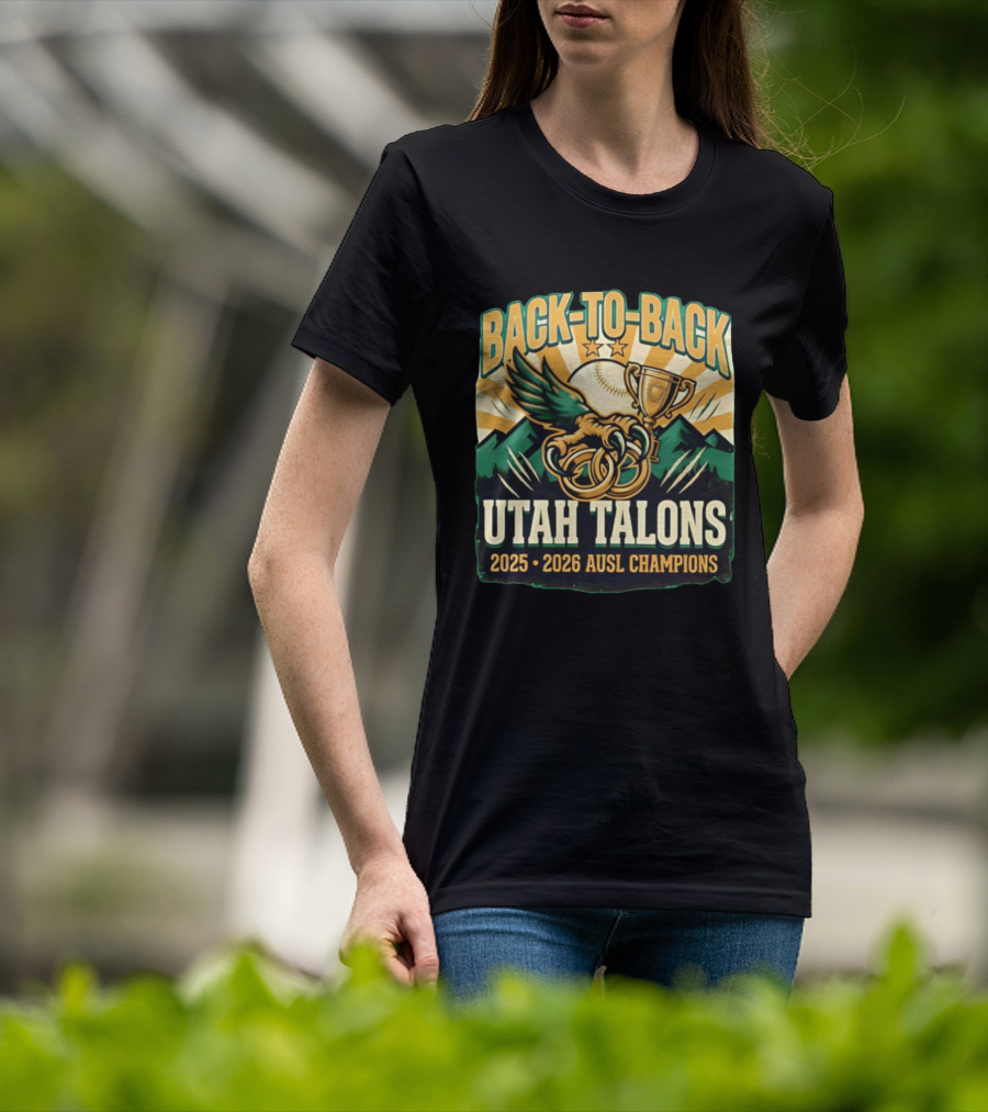 Back To Back Utah Talons 2025 2026 AUSL Champions T-Shirt