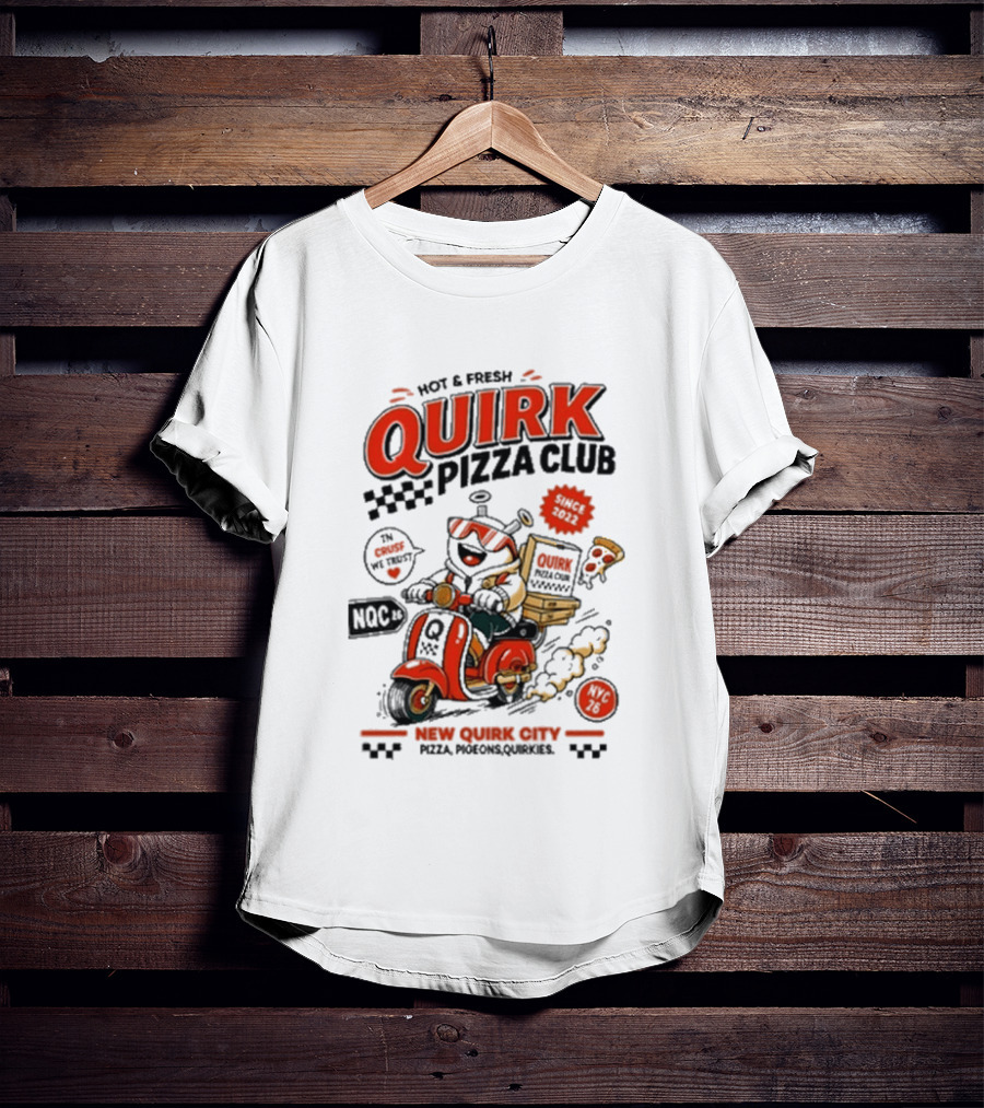Hot & Fresh Quirk Pizza Club New Quirk City Pizza Motorcycle Delivery T-Shirt