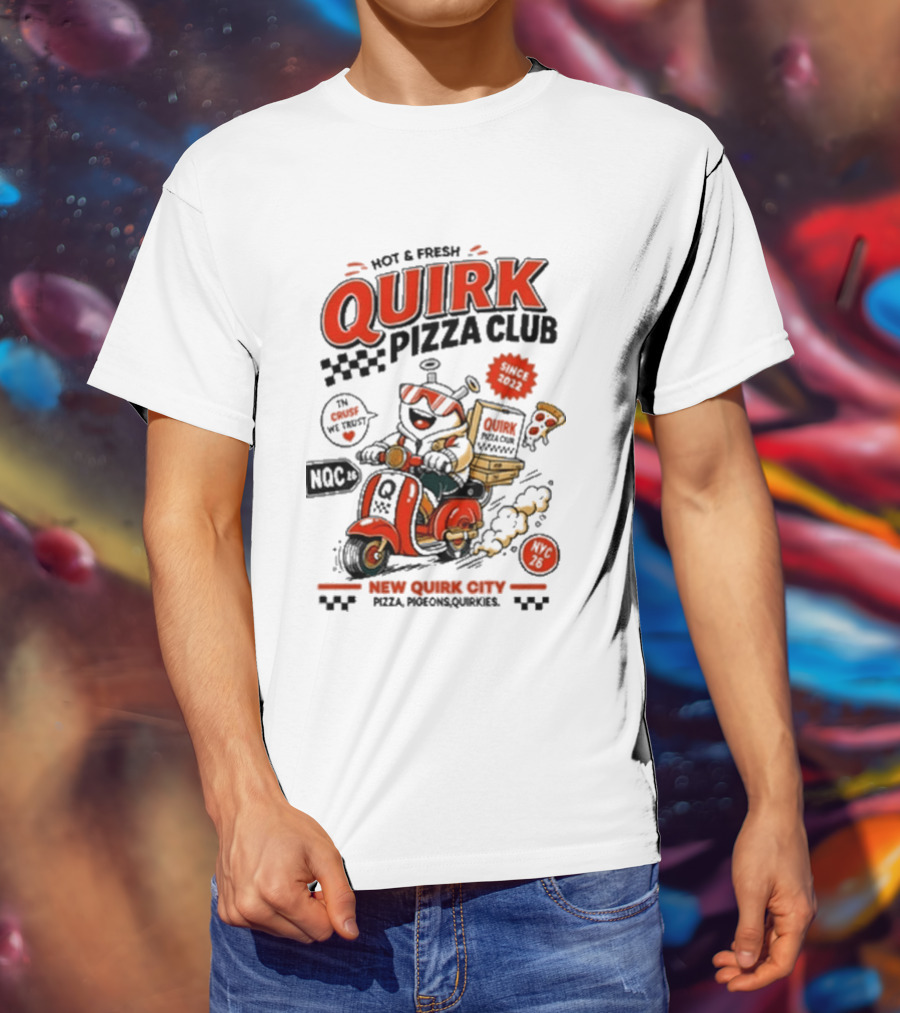 Hot & Fresh Quirk Pizza Club New Quirk City Pizza Motorcycle Delivery T-Shirt