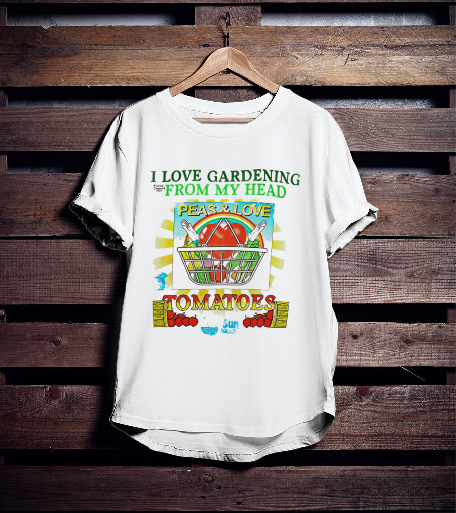 I Love Gardening From My Head Peas And Love Tomatoes T-Shirt