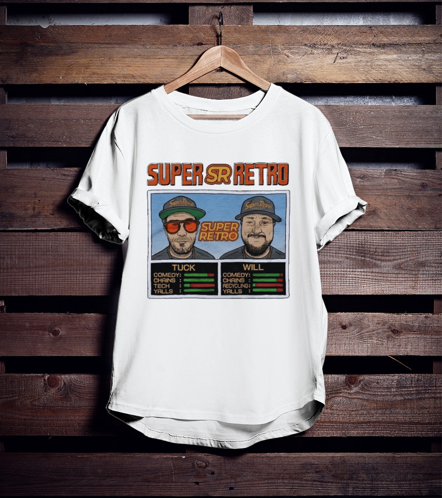 Super Retro Podcast Tuck And Will Comedy Chains Tech Recycling Yalls T-Shirt