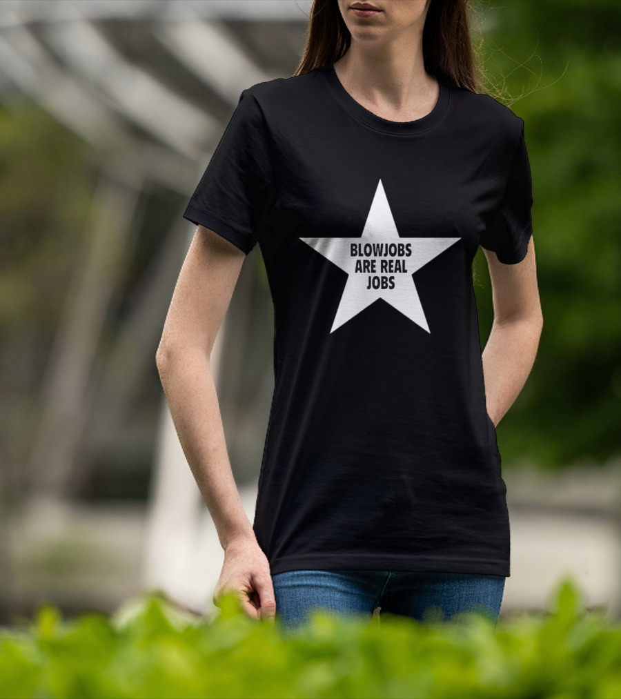 Blowjobs Are Real Jobs Star Shape T-Shirt