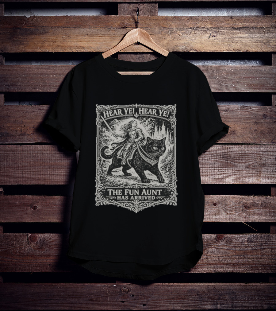 Hear Ye Hear Ye The Fun Aunt Has Arrived Medieval Cat Knight T-Shirt