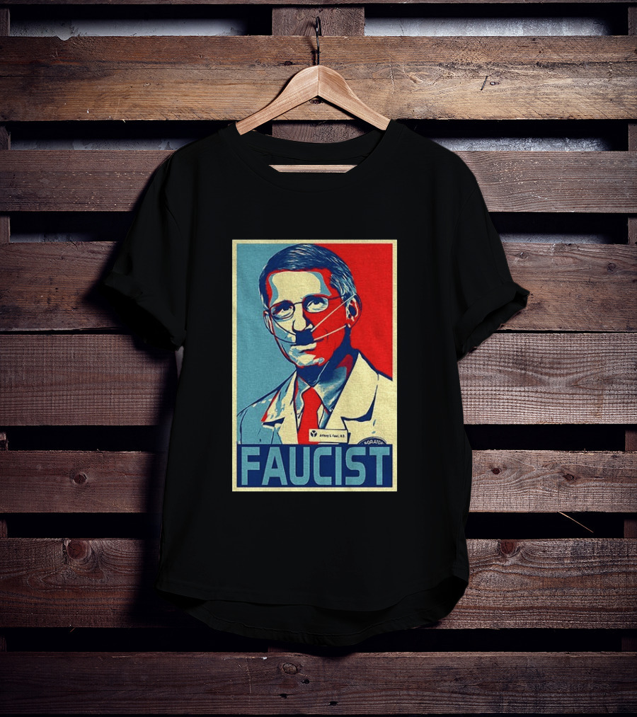 FAUCIST Dr Anthony S. Fauci M.D. Parody Hope T-Shirt
