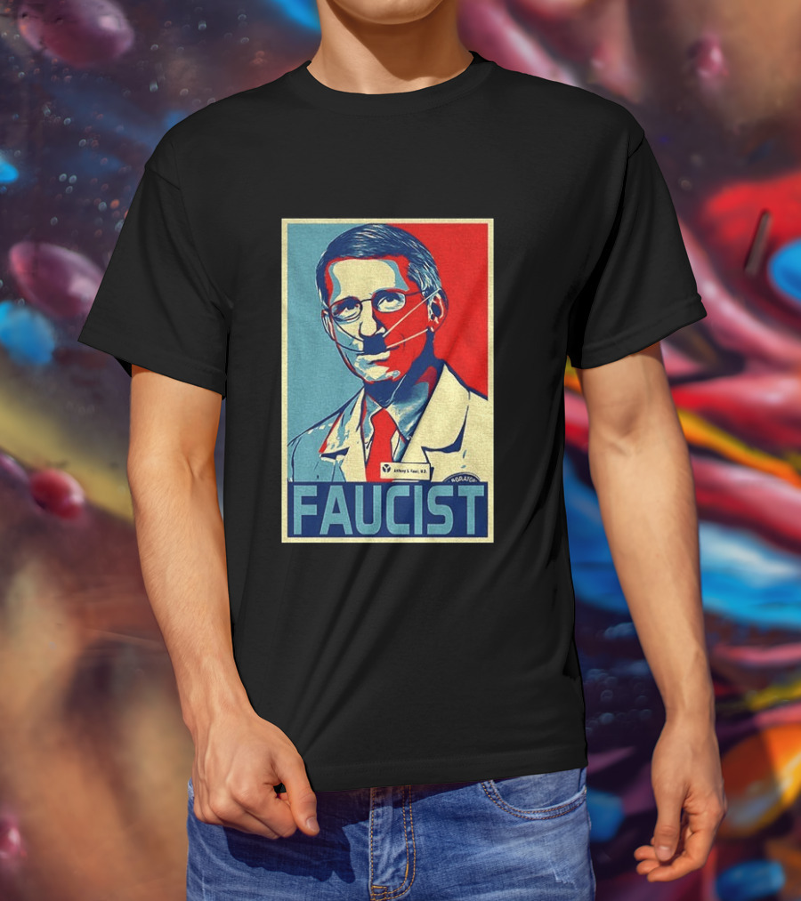 FAUCIST Dr Anthony S. Fauci M.D. Parody Hope T-Shirt