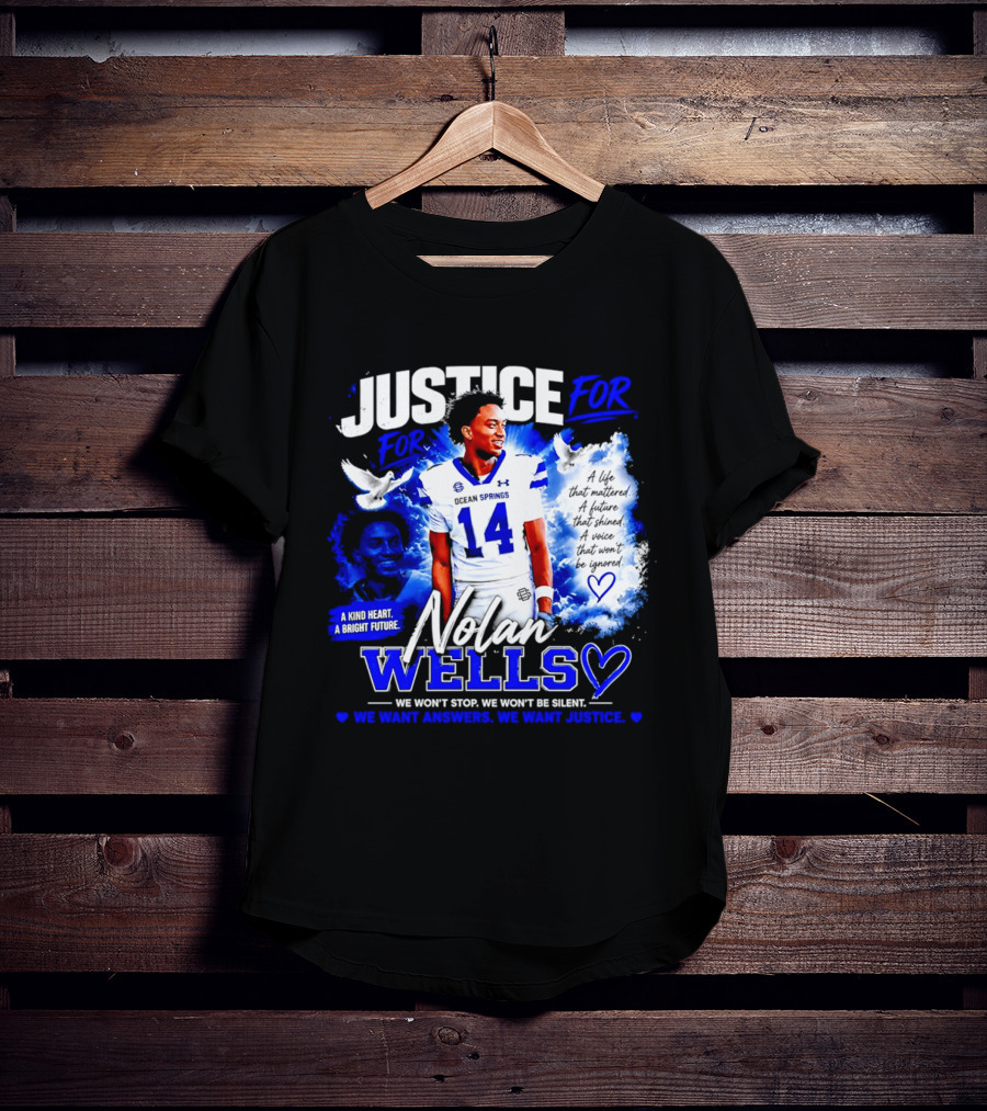 Justice For Nolan Xavier Wells A Kind Heart A Bright Future We Want Answers We Want Justice T-Shirt