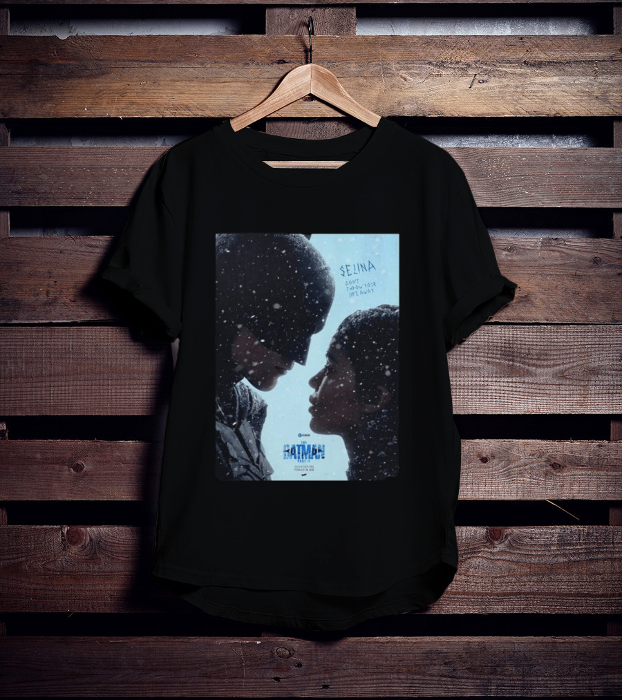 The Batman Part 2 February 18th 2028 Selina Don't Throw Your Life Away T-Shirt