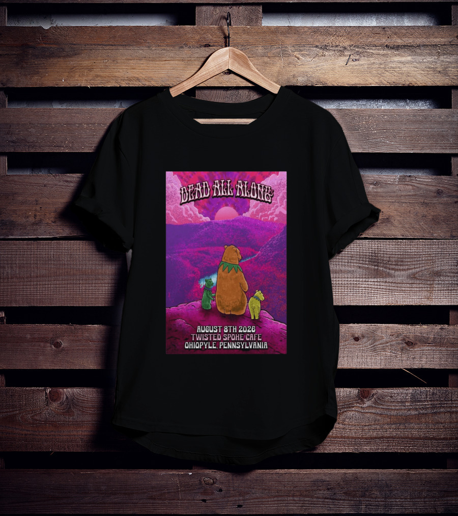 Dead All Along Grateful Dead August 8 2026 Twisted Spoke Cafe Ohiopyle Pennsylvania T-Shirt