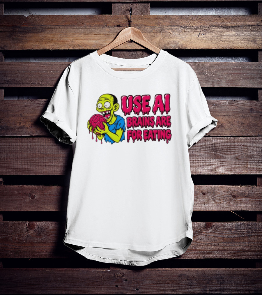 Use AI Brains Are For Eating Zombie T-Shirt