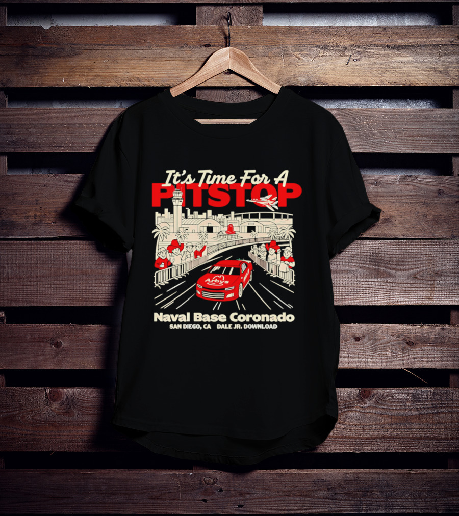 It's Time For A Pitstop Naval Base Coronado Arby's Dale Jr. Download San Diego T-Shirt
