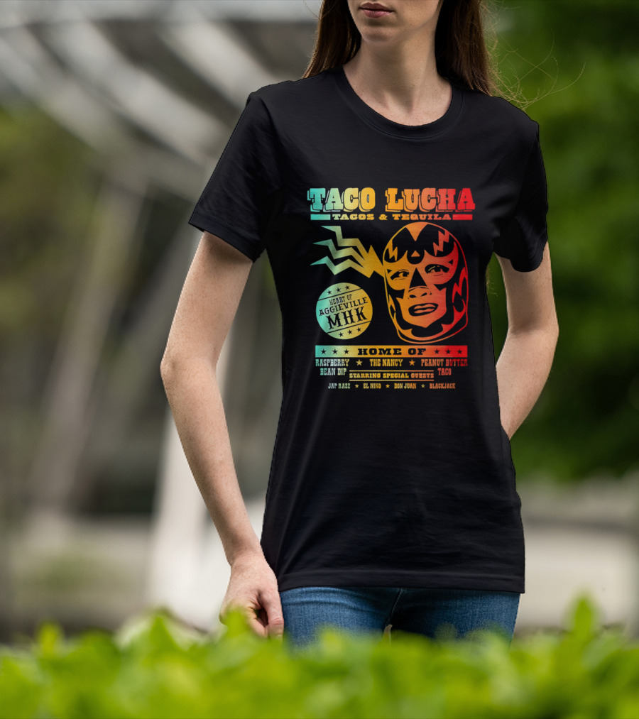 Taco Lucha Tacos Tequila MHK Luchador Mask Raspberry Bean Dip Peanut Butter Taco T-Shirt