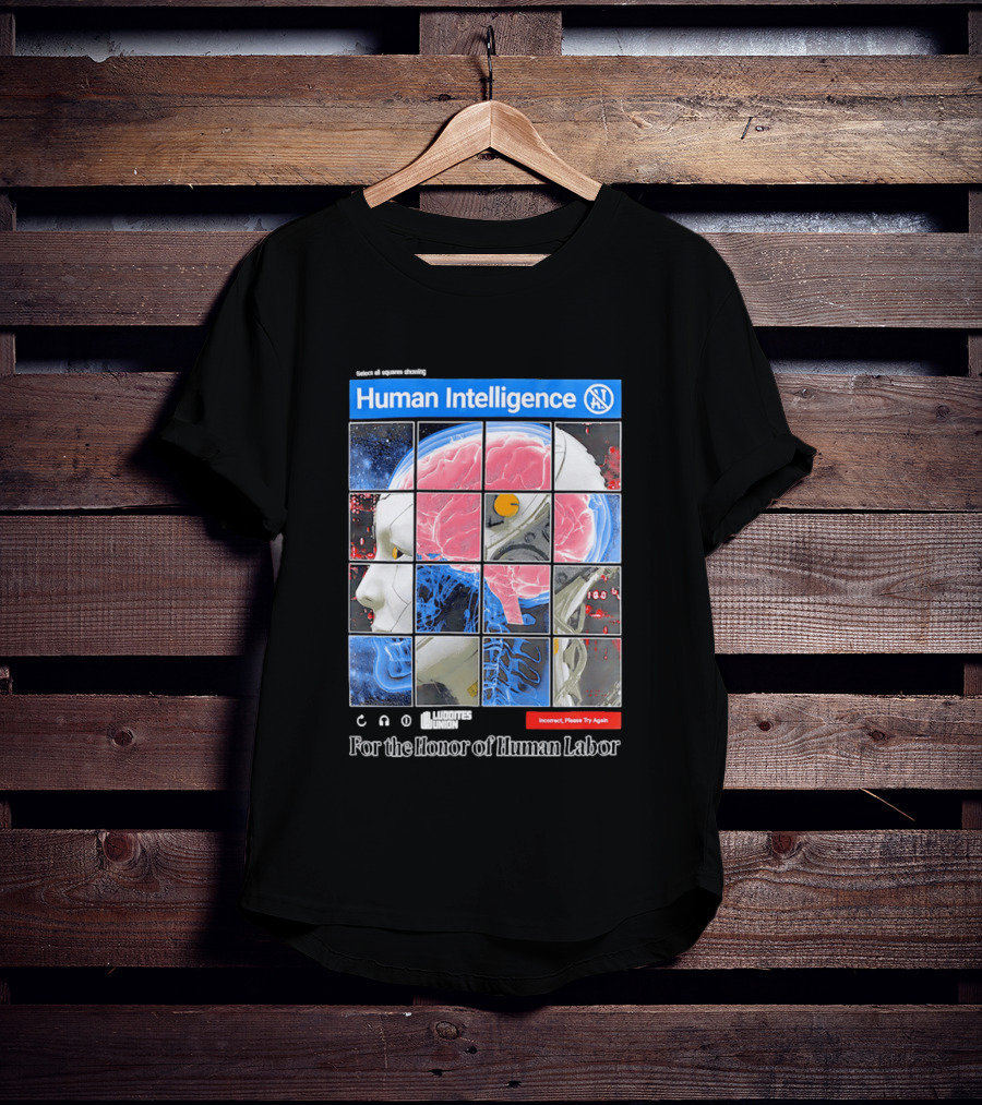 Human Intelligence Luddites Union For The Honor Of Human Labor T-Shirt