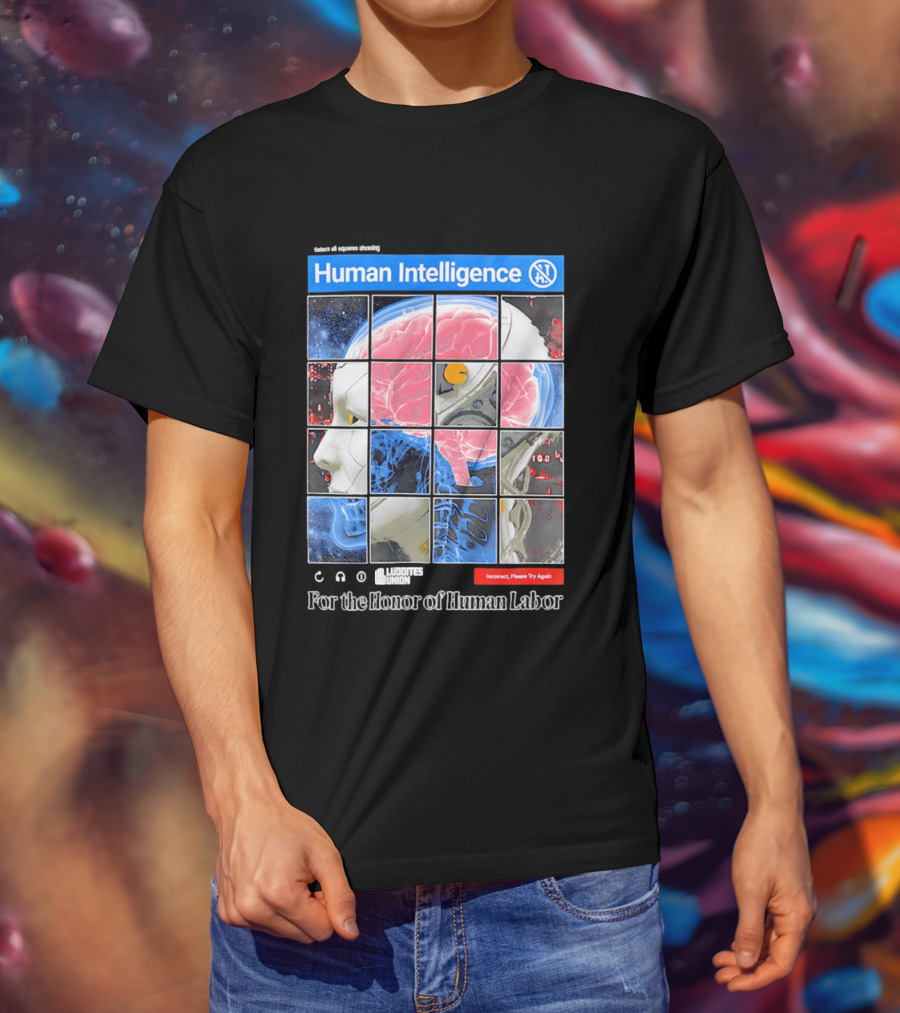 Human Intelligence Luddites Union For The Honor Of Human Labor T-Shirt